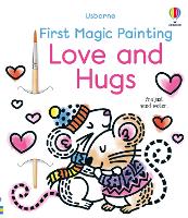 Book Cover for First Magic Painting Love and Hugs by Abigail Wheatley