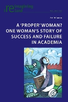 Book Cover for A ‘proper’ woman? One woman’s story of success and failure in academia by Pat O'Connor