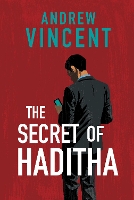 Book Cover for The Secret of Haditha by Andrew Vincent