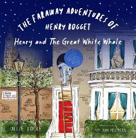 Book Cover for The Faraway Adventures of Henry Bogget Henry and The Great White Whale by Ollie Locke