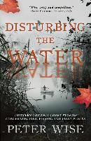 Book Cover for Disturbing the Water by Peter Wise