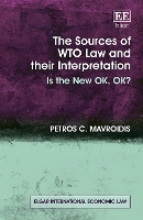 Book Cover for The Sources of WTO Law and their Interpretation by Petros C. Mavroidis