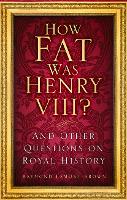 Book Cover for How Fat Was Henry VIII? by Raymond Lamont-Brown