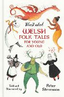 Book Cover for Illustrated Welsh Folk Tales for Young and Old by Peter Stevenson