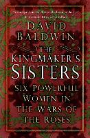 Book Cover for The Kingmaker's Sisters by David Baldwin