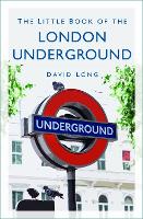 Book Cover for The Little Book of the London Underground by David Long