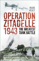 Book Cover for Operation Zitadelle 1943 by Mark Healy