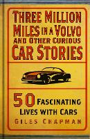 Book Cover for Three Million Miles in a Volvo and Other Curious Car Stories by Giles Chapman