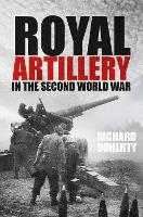 Book Cover for Royal Artillery in the Second World War by Richard Doherty