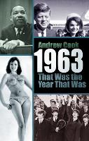 Book Cover for 1963: That Was the Year That Was by Andrew Cook