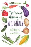 Book Cover for The Curious History of Vegetables by Bill Laws