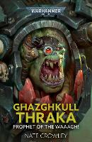 Book Cover for Ghazghkull Thraka: Prophet of the Waaagh! by Nate Crowley