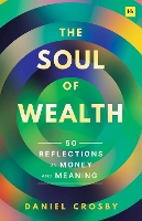 Book Cover for The Soul of Wealth by Daniel Crosby