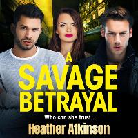 Book Cover for A Savage Betrayal by Heather Atkinson