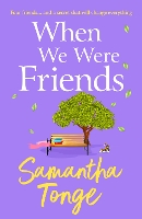 Book Cover for When We Were Friends by Samantha Tonge