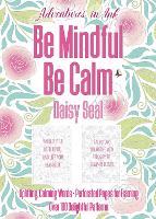 Book Cover for Adventures in Ink, Be Mindful Be Calm by Daisy Seal