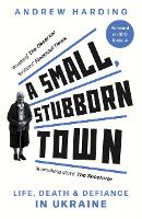 Book Cover for A Small, Stubborn Town by Andrew Harding