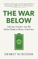 Book Cover for The War Below: AS HEARD ON BBC RADIO 4 ‘TODAY’ by Ernest Scheyder