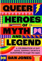 Book Cover for Queer Heroes of Myth and Legend by Author Dan Jones  