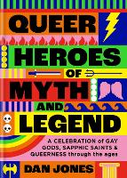 Book Cover for Queer Heroes of Myth and Legend by Dan Jones