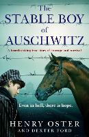 Book Cover for The Stable Boy of Auschwitz by Henry Oster and Dexter Ford