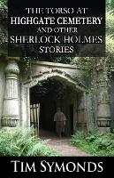 Book Cover for The Torso At Highgate Cemetery and other Sherlock Holmes Stories by Tim Symonds