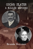 Book Cover for Oscar Slater - A Killer Exposed by Brenda Rossini