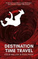 Book Cover for Destination Time Travel by Steve Nallon, Dick Fiddy