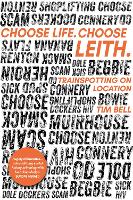 Book Cover for Choose Life. Choose Leith. by Tim Bell