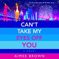 Book Cover for Can't Take My Eyes Off You by Aimee Brown