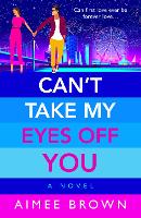 Book Cover for Can't Take My Eyes Off You by Aimee Brown