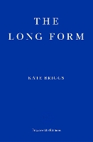Book Cover for The Long Form by Kate Briggs