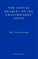 Book Cover for The Annual Banquet of the Gravediggers’ Guild by Mathias Enard