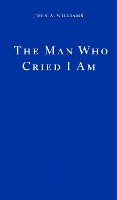 Book Cover for The Man Who Cried I Am by John A. Williams, Merve Emre, Ishmael Reed