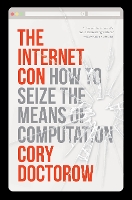 Book Cover for The Internet Con by Cory Doctorow