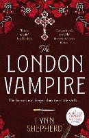 Book Cover for The London Vampire by Lynn Shepherd