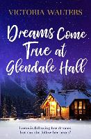 Book Cover for Dreams Come True at Glendale Hall by Victoria Walters