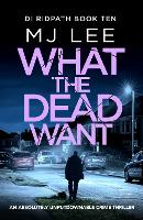 Book Cover for What the Dead Want by M J Lee