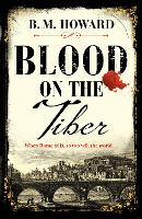 Book Cover for Blood on the Tiber by B. M. Howard