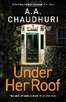 Book Cover for Under Her Roof by A. A. Chaudhuri