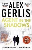 Book Cover for Agent in the Shadows by Alex Gerlis