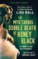 Book Cover for The Mysterious Double Death of Honey Black by Lisa Hall