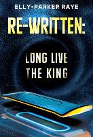 Book Cover for Re-Written: Long Live the King by Elly-Parker Raye