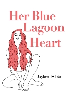 Book Cover for Her Blue Lagoon Heart by Jaylene Hibbs