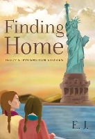 Book Cover for Finding Home - Teddy's Immigration Stories by E. J.