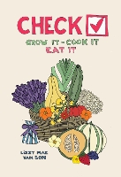 Book Cover for Check! Grow It - Cook It - Eat It by lizzy mae van son