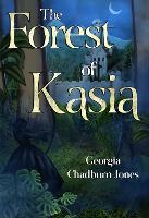 Book Cover for The Forest of Kasia by Georgia Chadburn-Jones