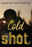 Book Cover for Cold Shot by Martin Matthews