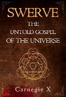 Book Cover for Swerve - The Untold Gospel of the Universe by Carnegie X