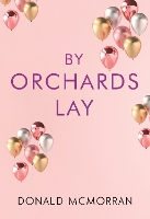 Book Cover for By Orchards Lay by Donald McMorran